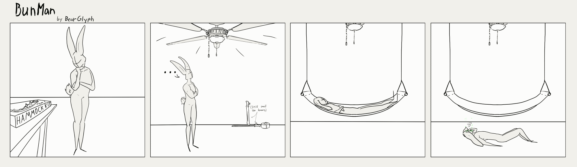 Bunman looks down at a hammock kit, and then up at his ceiling fan. He puts the hammock onto the ceiling fan and spins around in it for a while before getting dizzy, falling out, and laying on the floor extremely nauseous.
